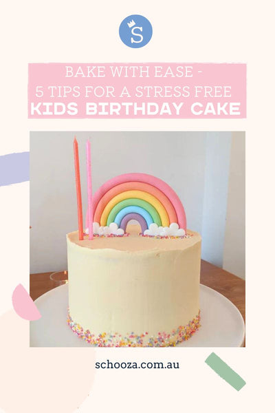 Bake with Ease: 5 Tips for a Stress Free Kids' Birthday Cake